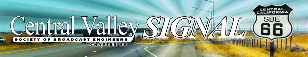 SBE66 – Central Valley Signal – Society of Broadcast Engineers